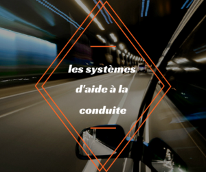 les-systèmes-d-aide-a-la-conduite
